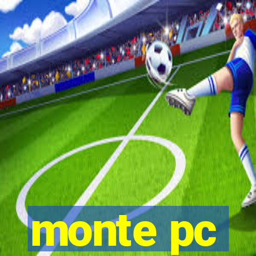 monte pc